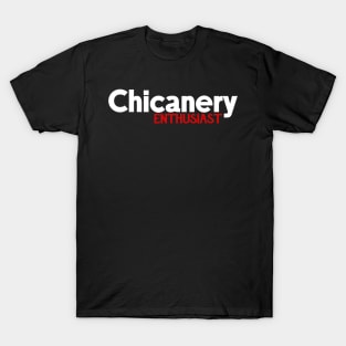 Chicanery Enthusiast T-Shirt